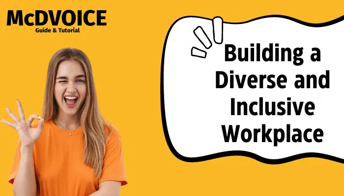 Building a Diverse and Inclusive Workplace